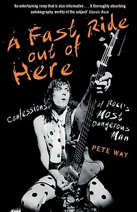 A Fast Ride Out of Here: Confessions Rock's Most Dangerous Man