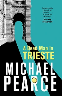 A Dead Man Trieste: atmospheric historical crime from an award-winning author
