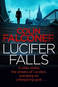 Lucifer Falls: the gripping authentic London crime thriller from bestselling author