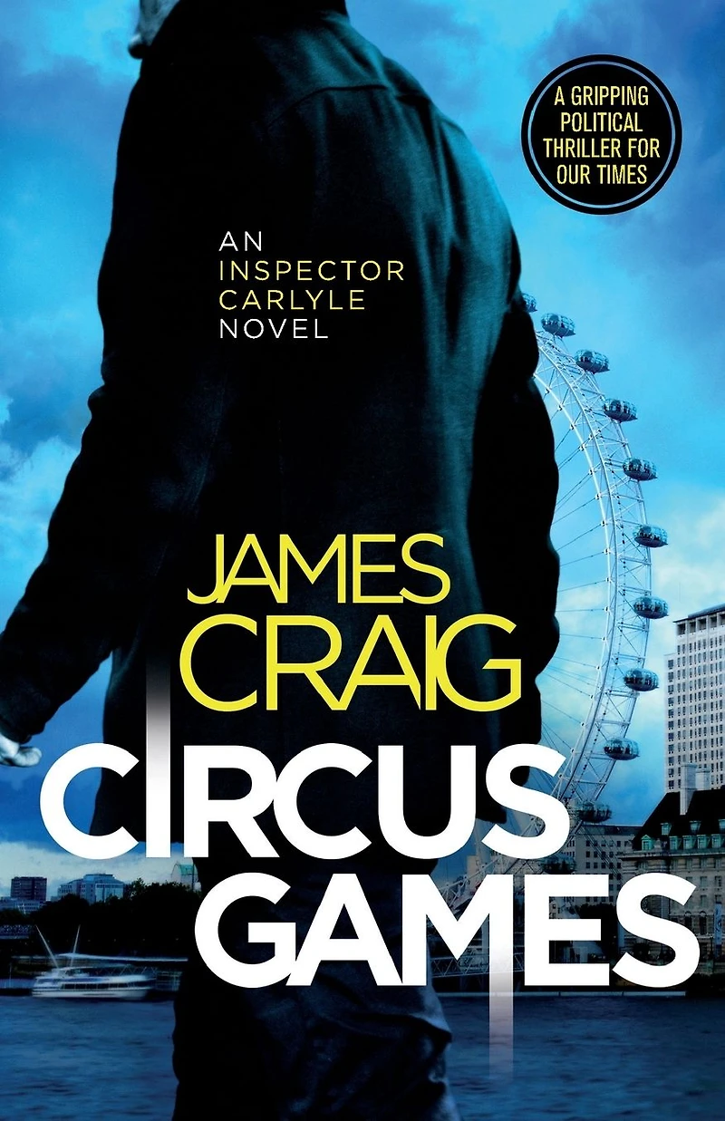 Circus Games: An addictive political thriller