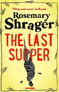 The Last Supper: irresistible debut novel where cosy crime and cookery collide!