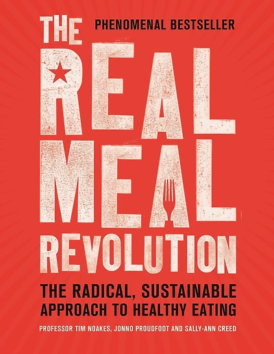 The Real Meal Revolution: Radical, Sustainable Approach to Healthy Eating