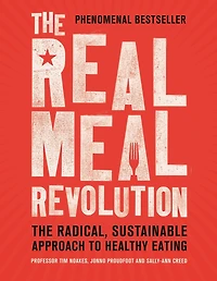 The Real Meal Revolution: Radical, Sustainable Approach to Healthy Eating