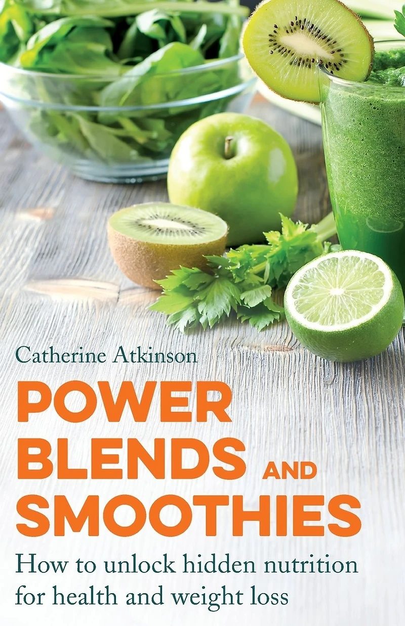Power Blends and Smoothies: How to unlock hidden nutrition for weight loss health