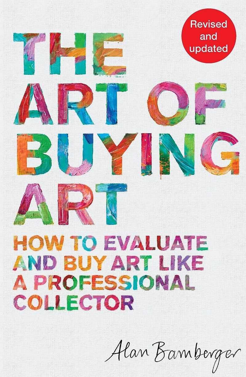 The art of Buying Art: How to evaluate and buy like a professional collector