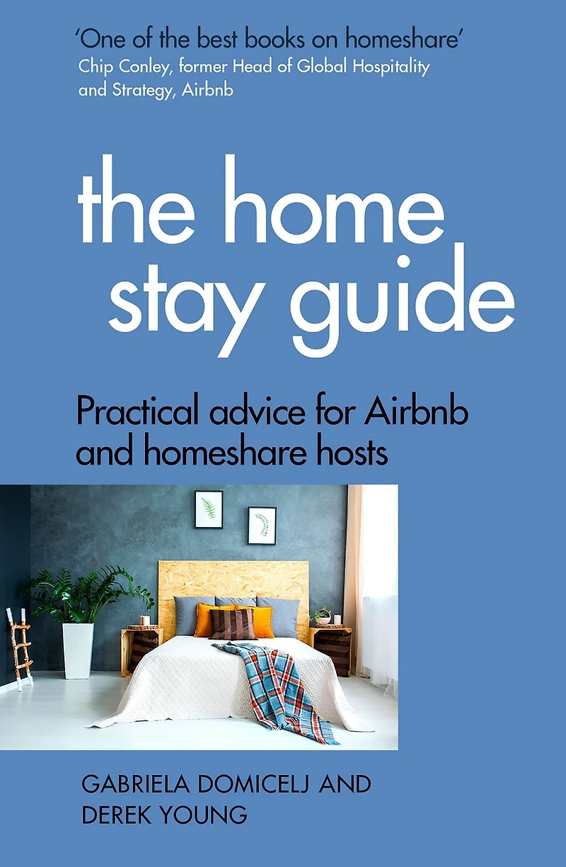 The Home Stay Guide: Practical advice for Airbnb and homeshare hosts