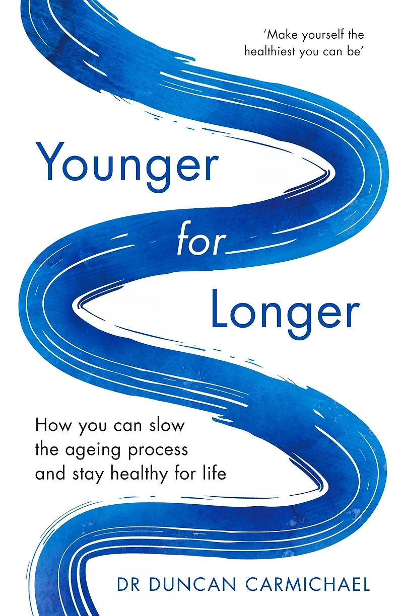 Younger for Longer: How You Can Slow the Ageing Process and Stay Healthy Life