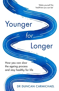 Younger for Longer: How You Can Slow the Ageing Process and Stay Healthy Life