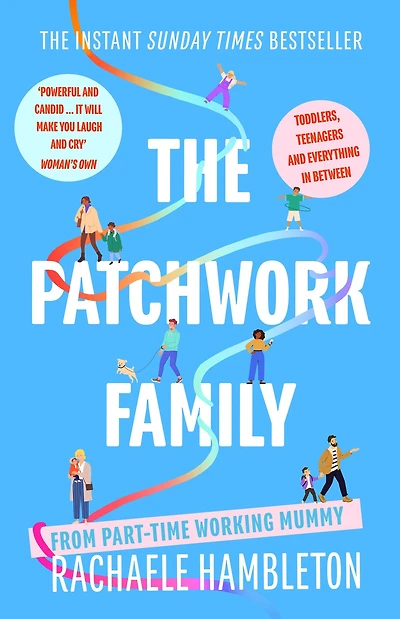 The Patchwork Family: Toddlers, Teenagers and Everything Between from Part-Time Working Mummy