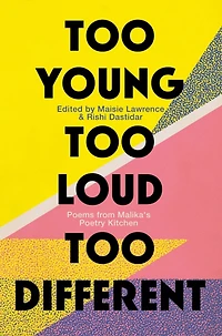 Too Young, Loud, Different: Poems from Malika's Poetry Kitchen