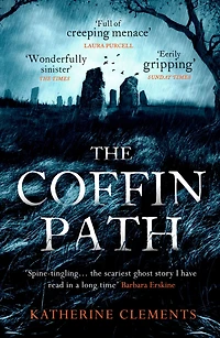The Coffin Path: 'the scariest ghost story I have read in a long time' (Barbara Erskine)