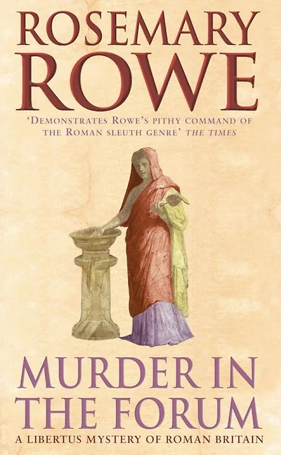 Murder in the Forum (A Libertus Mystery of Roman Britain, book 3): A captivating crime thriller from the Roman Empire