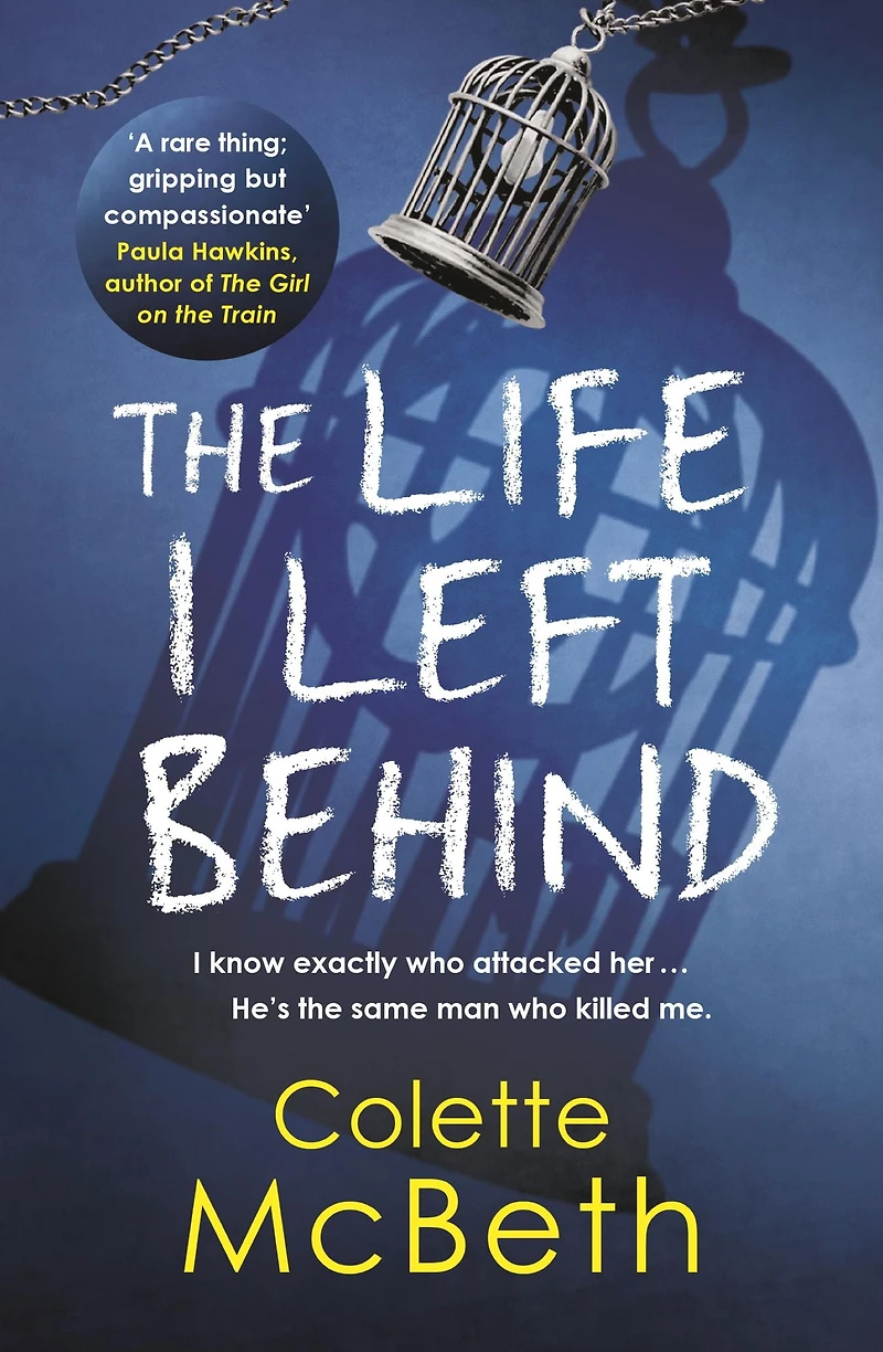 The Life I Left Behind: A must-read taut and twisty psychological thriller