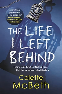 The Life I Left Behind: A must-read taut and twisty psychological thriller