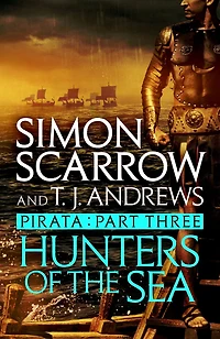 Pirata: Hunters of the Sea: Part three Roman Pirata series