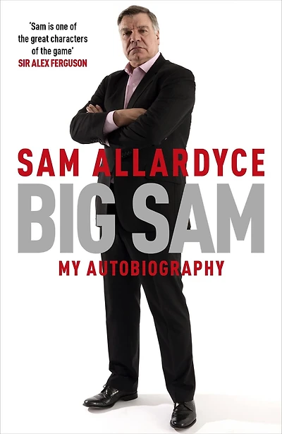 Big Sam: My Autobiography