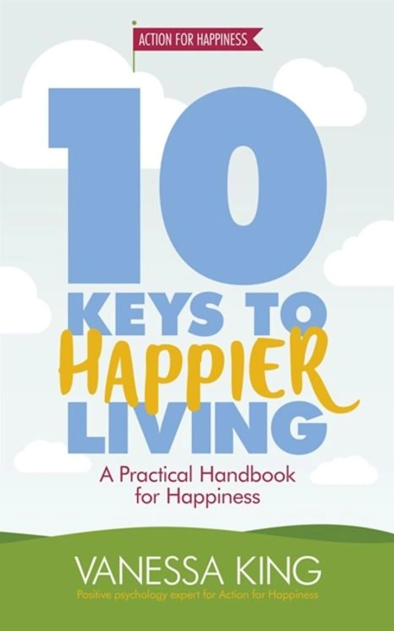 How to Be Happy: 10 Keys Happier Living