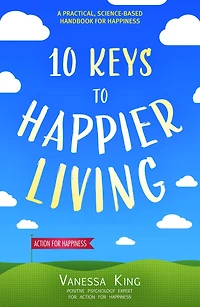 How to Be Happy: 10 Keys Happier Living