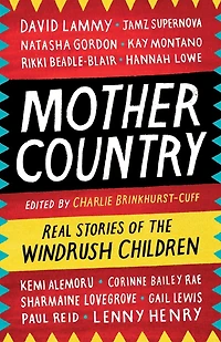 Mother Country: Real Stories of the Windrush Children