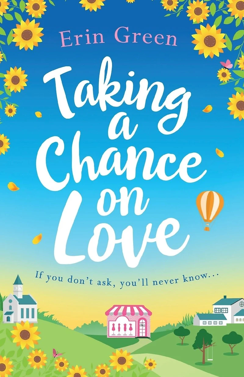Taking a Chance on Love: Feel-good, romantic and uplifting - perfect staycation read!