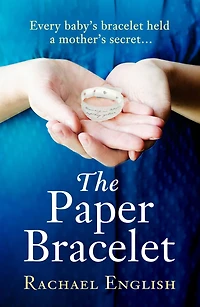 the Paper Bracelet: Inspired by heartbreaking true events a home for unwed mothers, moving Top Ten historical bestseller