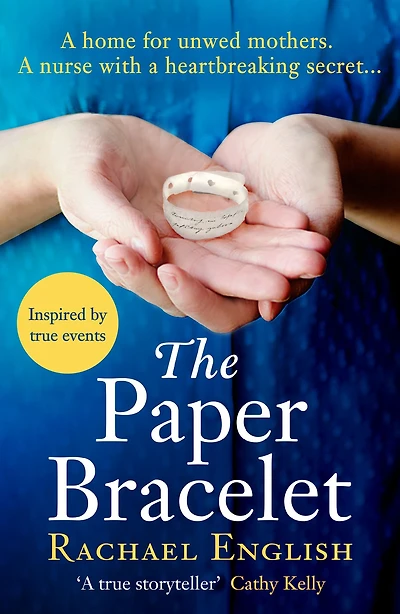 the Paper Bracelet: Inspired by heartbreaking true events a home for unwed mothers, moving Top Ten historical bestseller