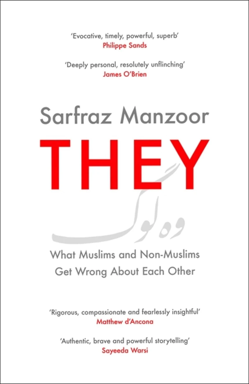 They: What Muslims and Non-Muslims Get Wrong About Each Other