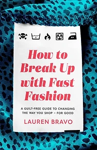How to Break Up With Fast Fashion: A guilt-free guide changing the way you shop - for good