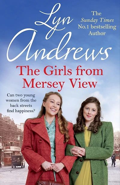 The Girls From Mersey View: A nostalgic saga of love, hard times and friendship 1930s Liverpool