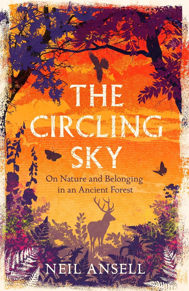 The Circling Sky: On Nature and Belonging an Ancient Forest