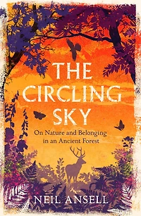 The Circling Sky: On Nature and Belonging an Ancient Forest