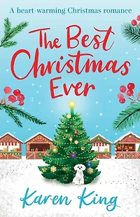 The Best Christmas Ever: a feel-good festive romance to warm your heart this