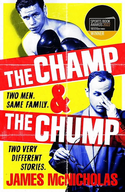 The Champ & Chump: A heart-warming, hilarious true story about fighting and family