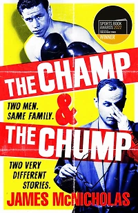 The Champ & Chump: A heart-warming, hilarious true story about fighting and family