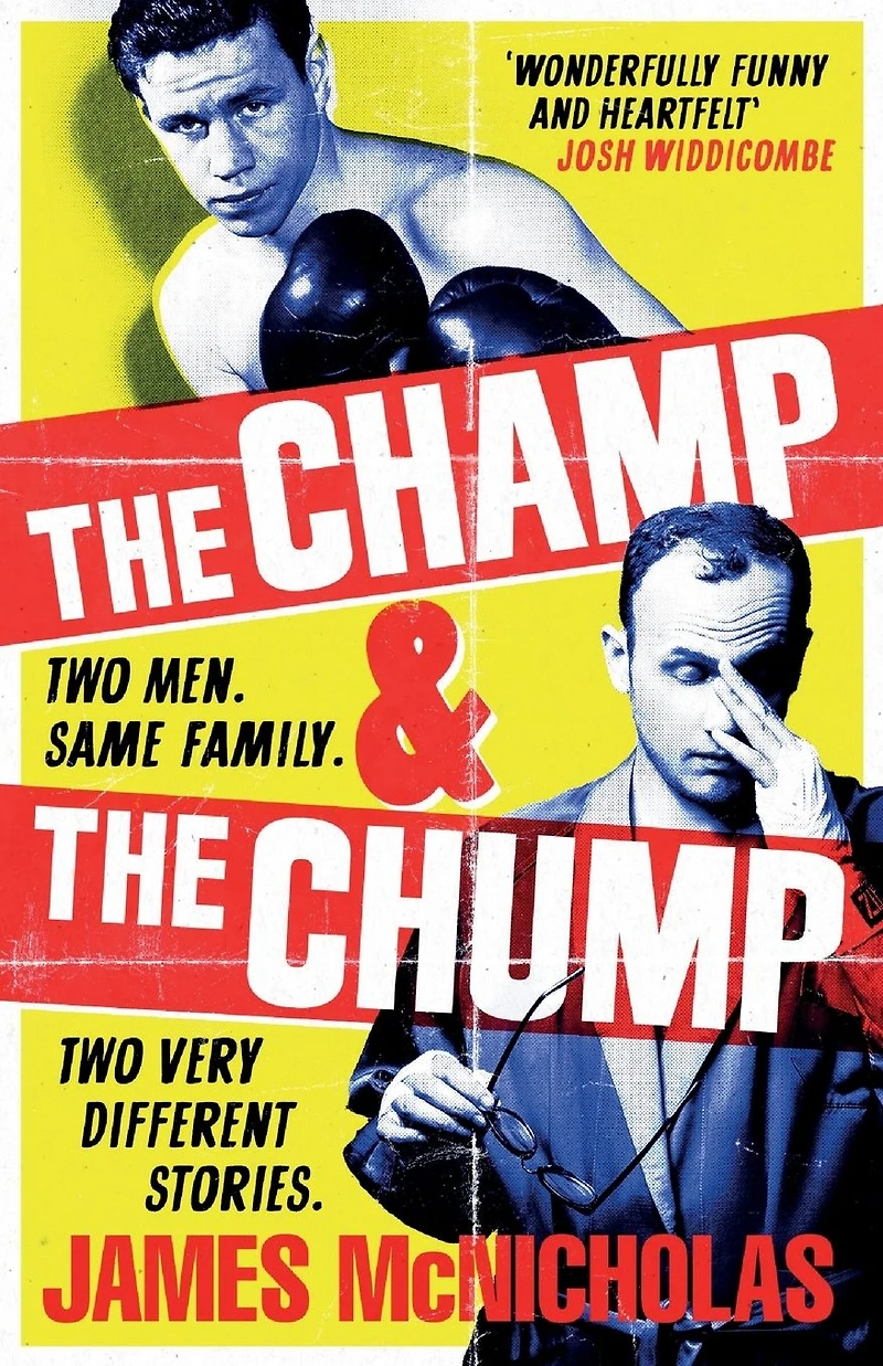 The Champ & Chump: A heart-warming, hilarious true story about fighting and family