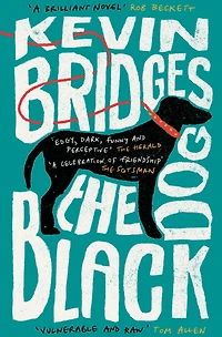 The Black Dog: The life-affirming debut novel from one of Britain's most-loved comedians
