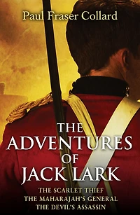 The Adventures of Jack Lark: the Jack Lark omnibus