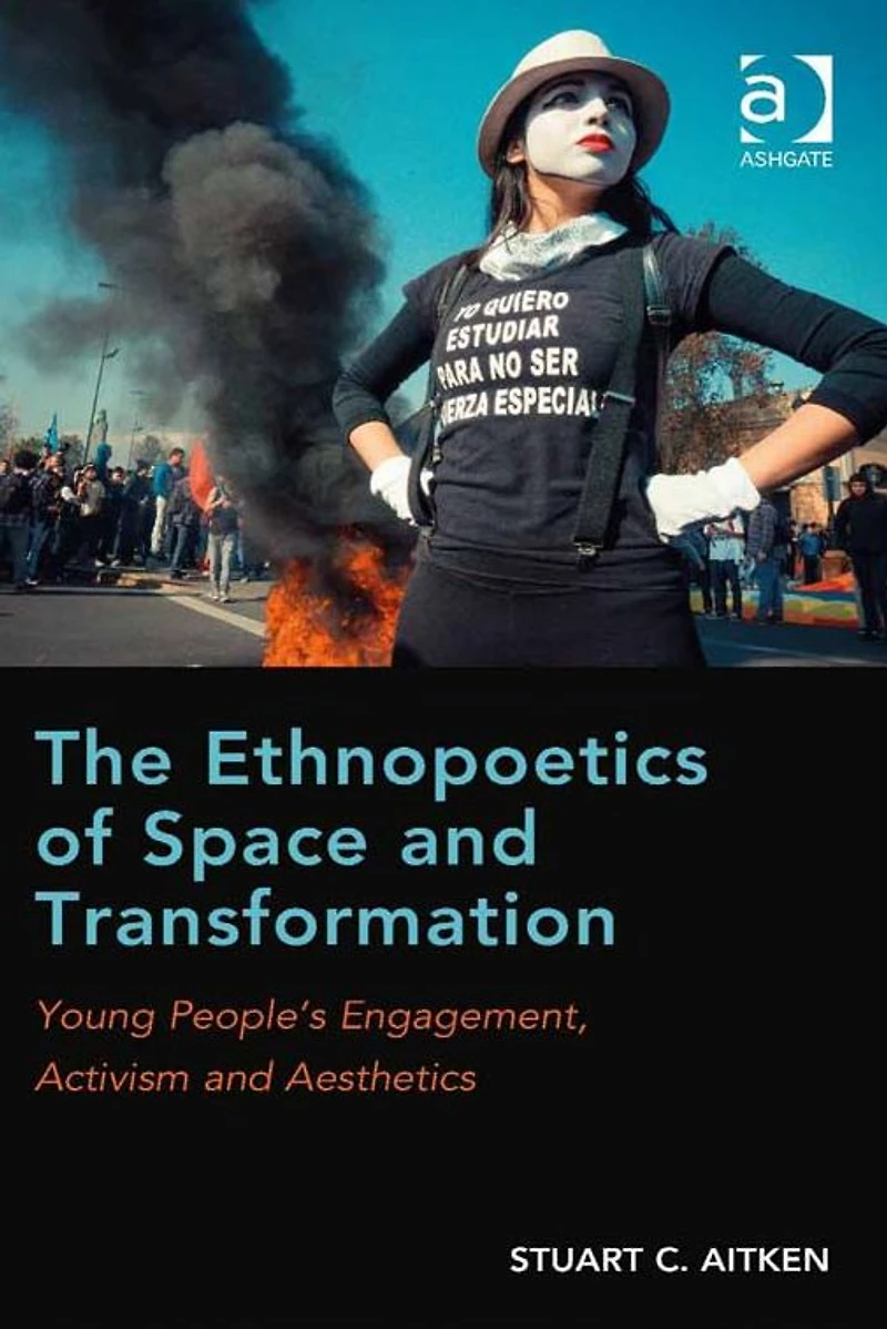 The Ethnopoetics of Space and Transformation: Young People's Engagement, Activism Aesthetics