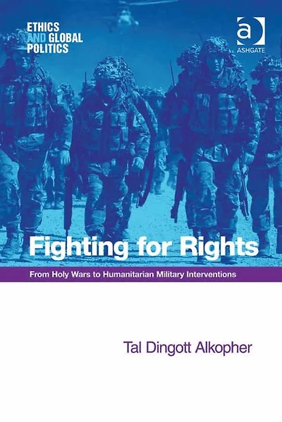 Fighting for Rights: From Holy Wars to Humanitarian Military Interventions
