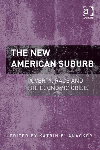 the New American Suburb: Poverty, Race and Economic Crisis