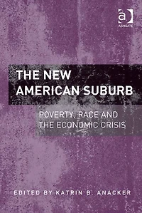 the New American Suburb: Poverty, Race and Economic Crisis