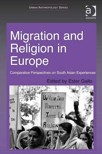 Migration and Religion Europe: Comparative Perspectives on South Asian Experiences
