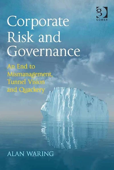 Corporate Risk and Governance: An End to Mismanagement, Tunnel Vision Quackery
