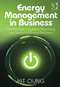 Energy Management Business: The Manager's Guide to Maximising and Sustaining Reduction