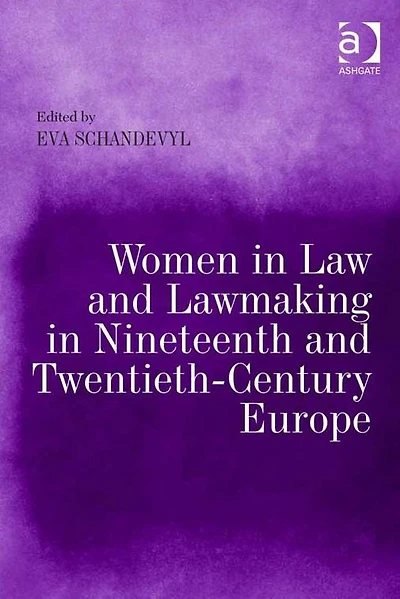 Women Law and Lawmaking Nineteenth Twentieth-Century Europe