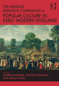 The Ashgate Research Companion to Popular Culture Early Modern England
