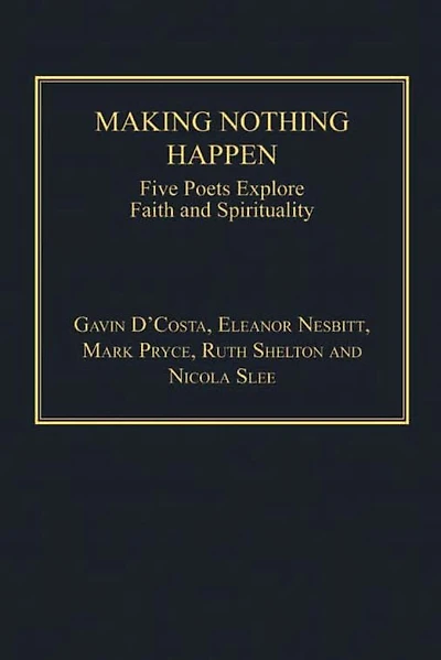 Making Nothing Happen: Five Poets Explore Faith and Spirituality