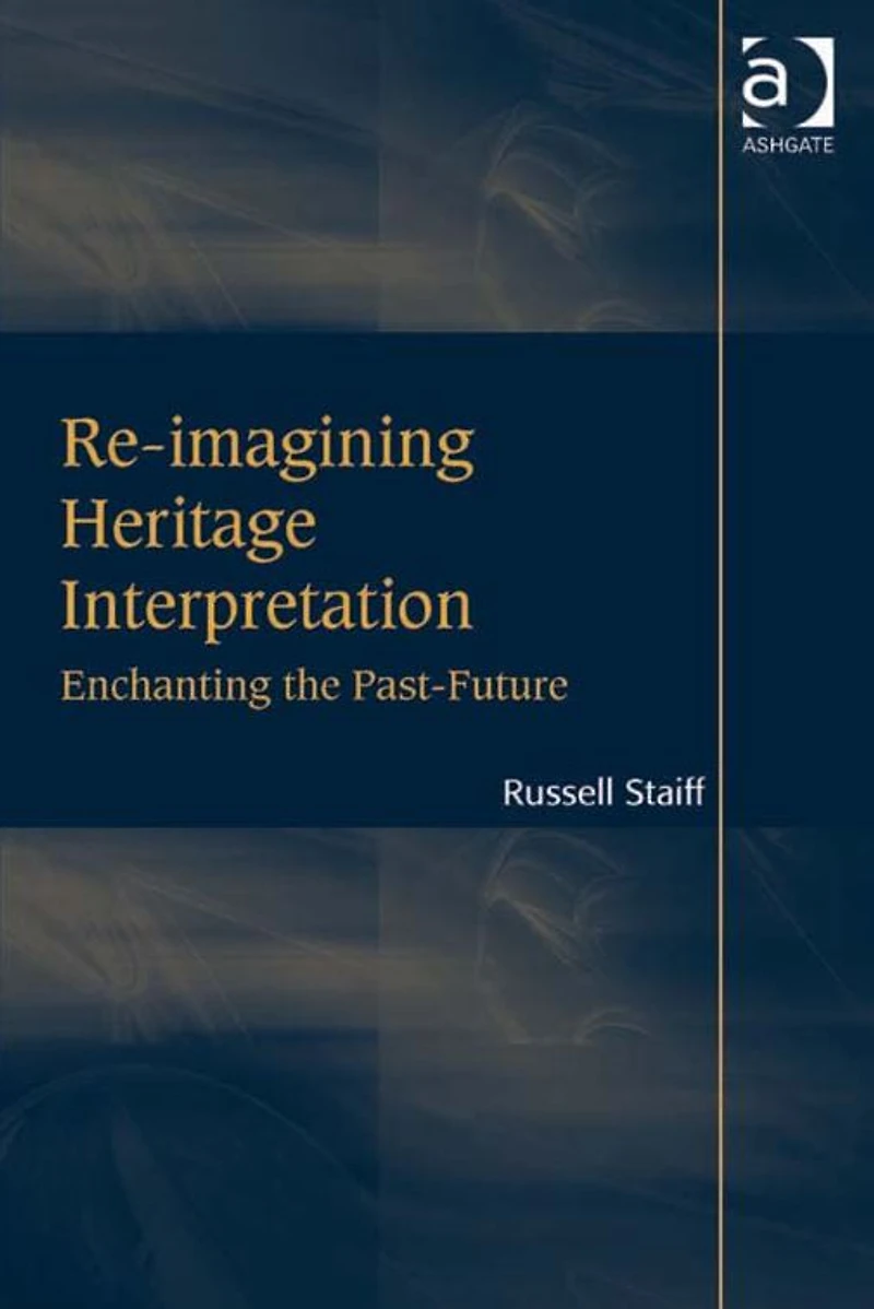 Re-imagining Heritage Interpretation: Enchanting the Past-Future