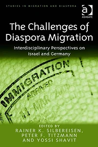 The Challenges of Diaspora Migration: Interdisciplinary Perspectives on Israel and Germany