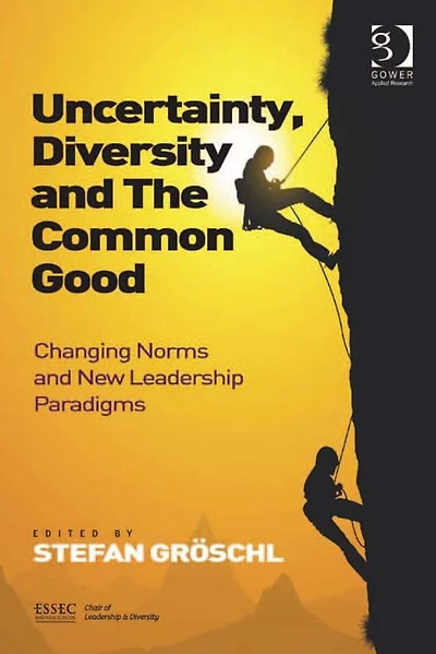 Uncertainty, Diversity and The Common Good: Changing Norms and New Leadership Paradigms